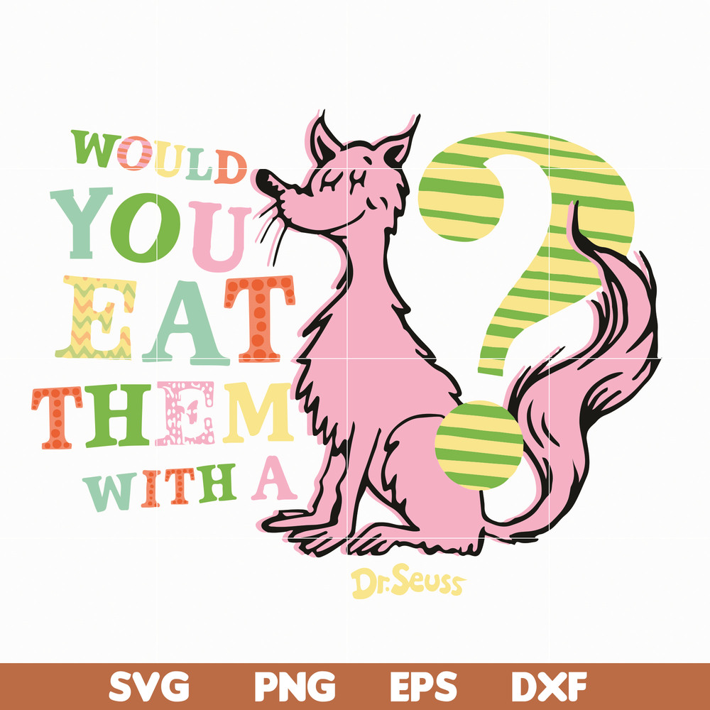 DR05012131-Would you eat them with a dr seuss svg, dr svg, png, dxf, eps file DR05012131.jpg