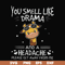 FN000181-You smell like drama and a headache please get away from me svg, png, dxf, eps file FN000181.jpg