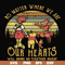 FN000197-No matter where we are our hearts will bring us together again svg, png, dxf, eps file FN000197.jpg