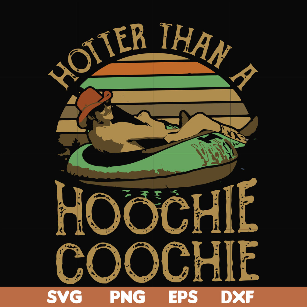 FN000200-Hotter than a hoochie coochie svg, png, dxf, eps file FN000200.jpg