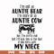 FN000266-I'm not an auntie bear I'm more of an auntie cow Uke I'm pretty chill but I'll kick you in the face if you mess with my niece svg, png, dxf, eps file F