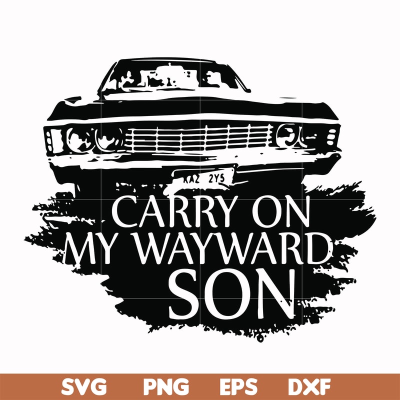 FN000267-Carry on my wayward son svg, png, dxf, eps file FN000267.jpg