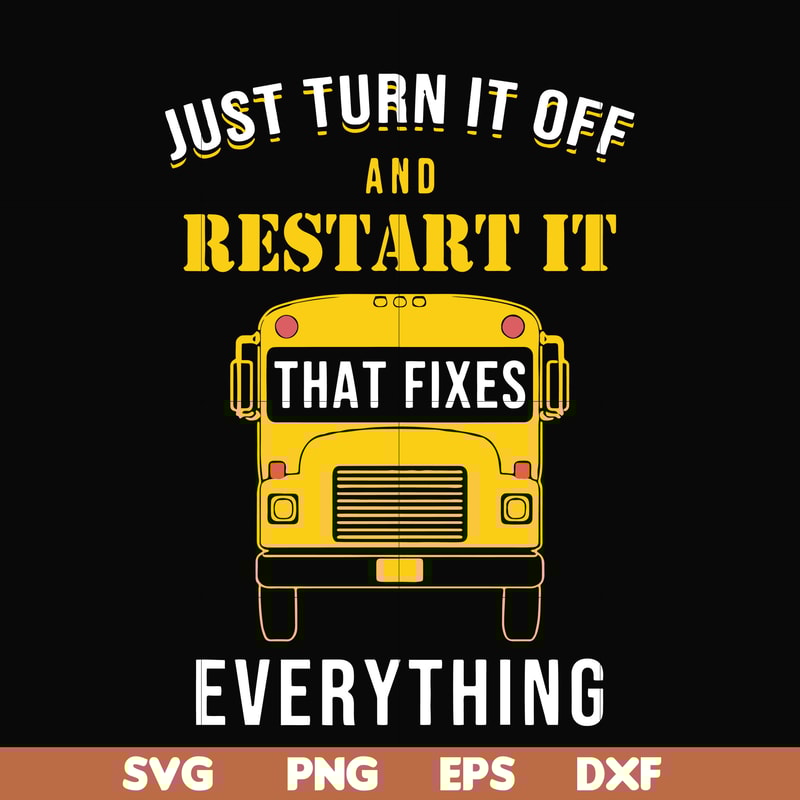 FN000271-Just turn it off and restart it that fixes everything svg, png, dxf, eps file FN000271.jpg