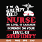 FN000273-Im a grumpy old nurse my level of sarcasm depends on your level of stupidity svg, png, dxf, eps file FN000273.jpg