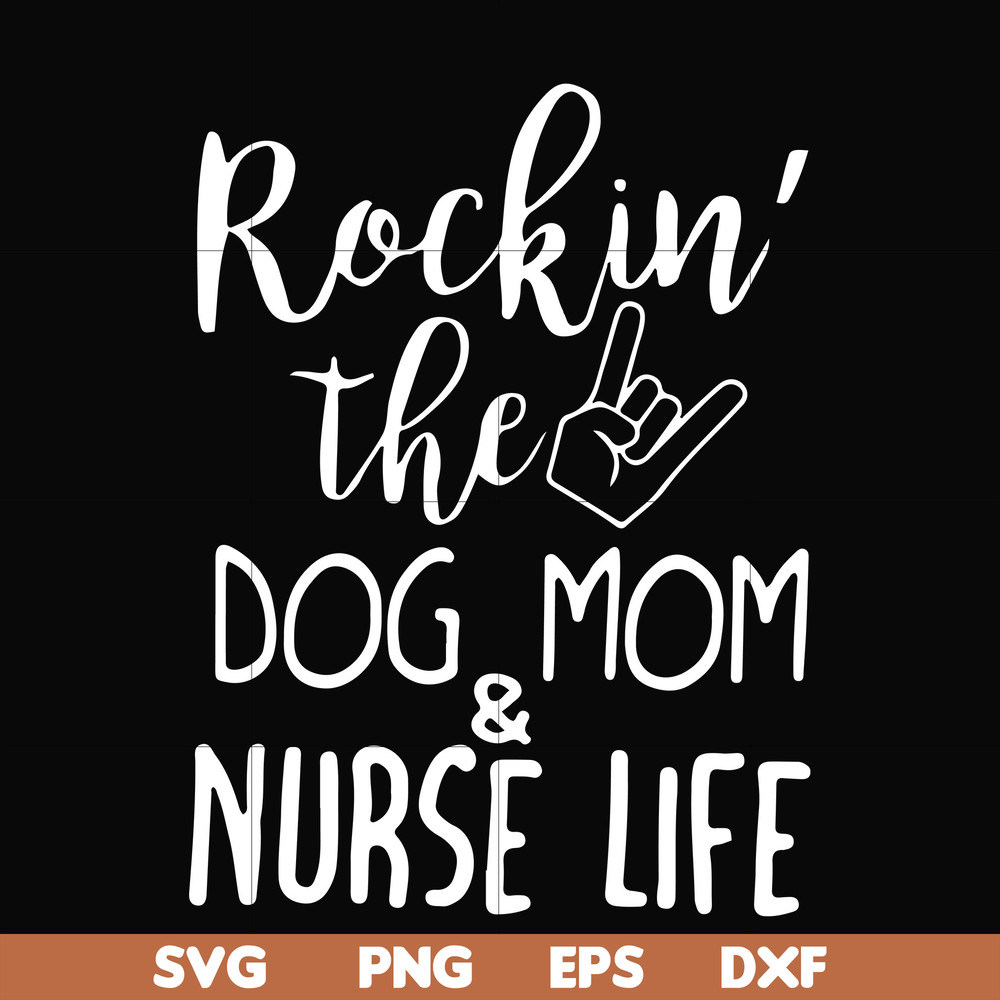FN000333-Rockin' the dog mom & nurse life svg, png, dxf, eps file FN000333.jpg