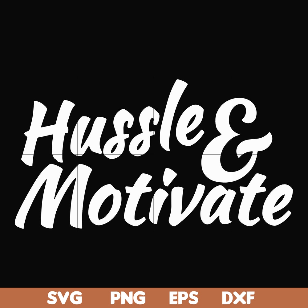 FN00036-Hussle motivate svg, png, dxf, eps file FN00036.jpg