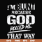 FN000447-I'm blunt because God rolled me that way svg, png, dxf, eps file FN000447.jpg