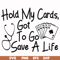 FN000453-Hold my cards got to go save a life svg, png, dxf, eps file FN000453.jpg