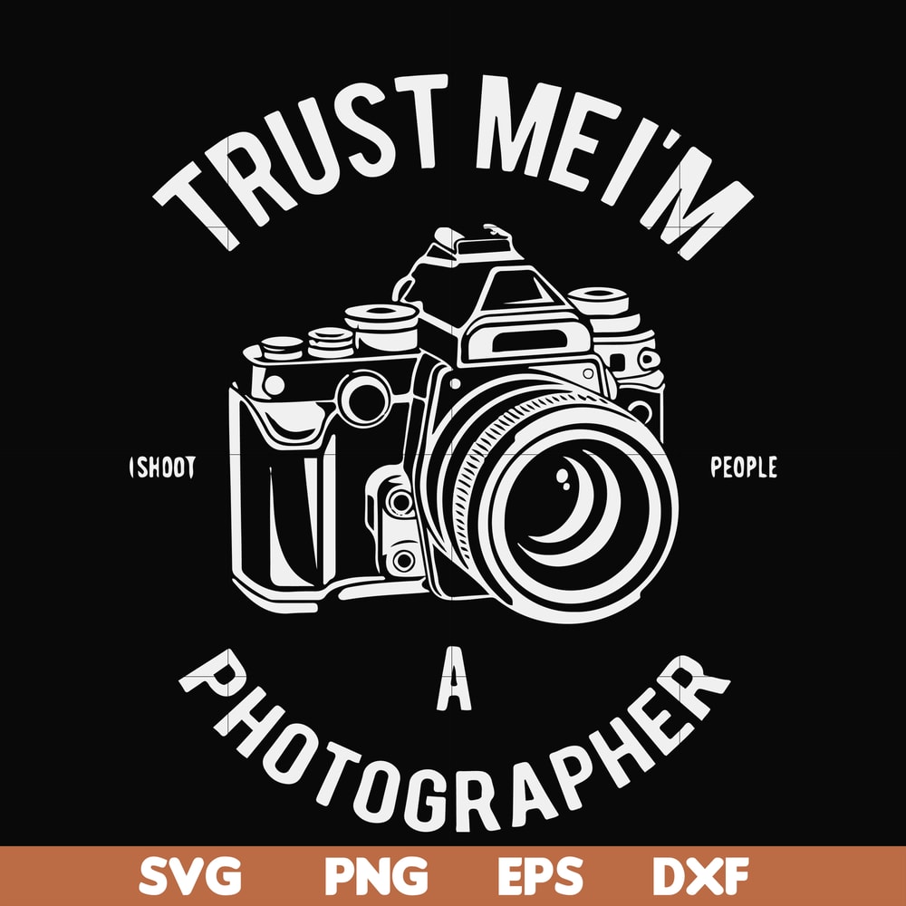 FN000459-Trust mei'm a photographer svg, png, dxf, eps file FN000459.jpg