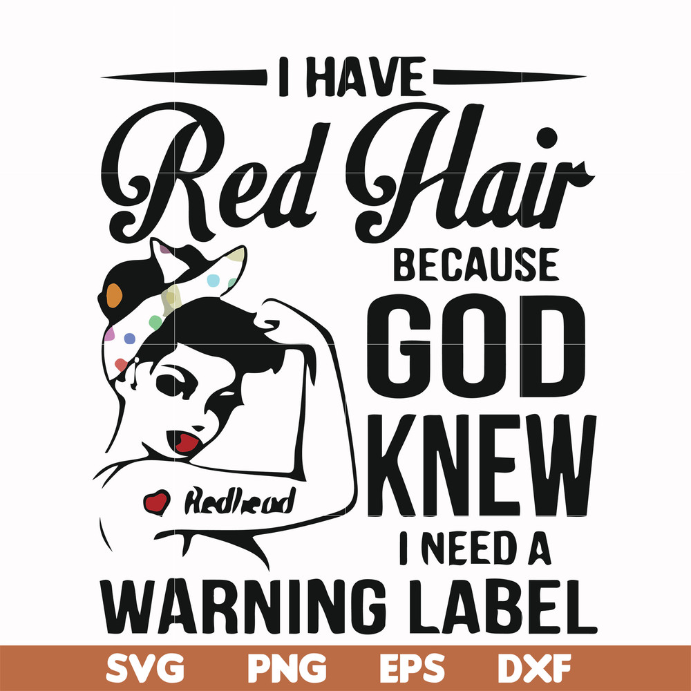 FN000475-I have red hair because God knew I need a warning label svg, png, dxf, eps file FN000475.jpg
