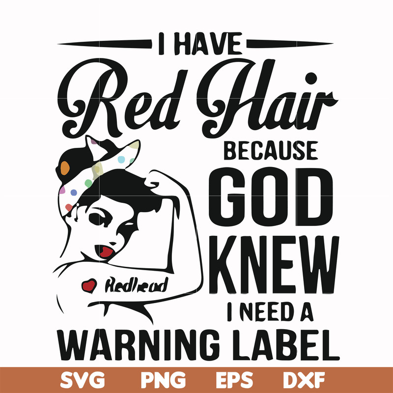 FN000475-I have red hair because God knew I need a warning label svg, png, dxf, eps file FN000475.jpg