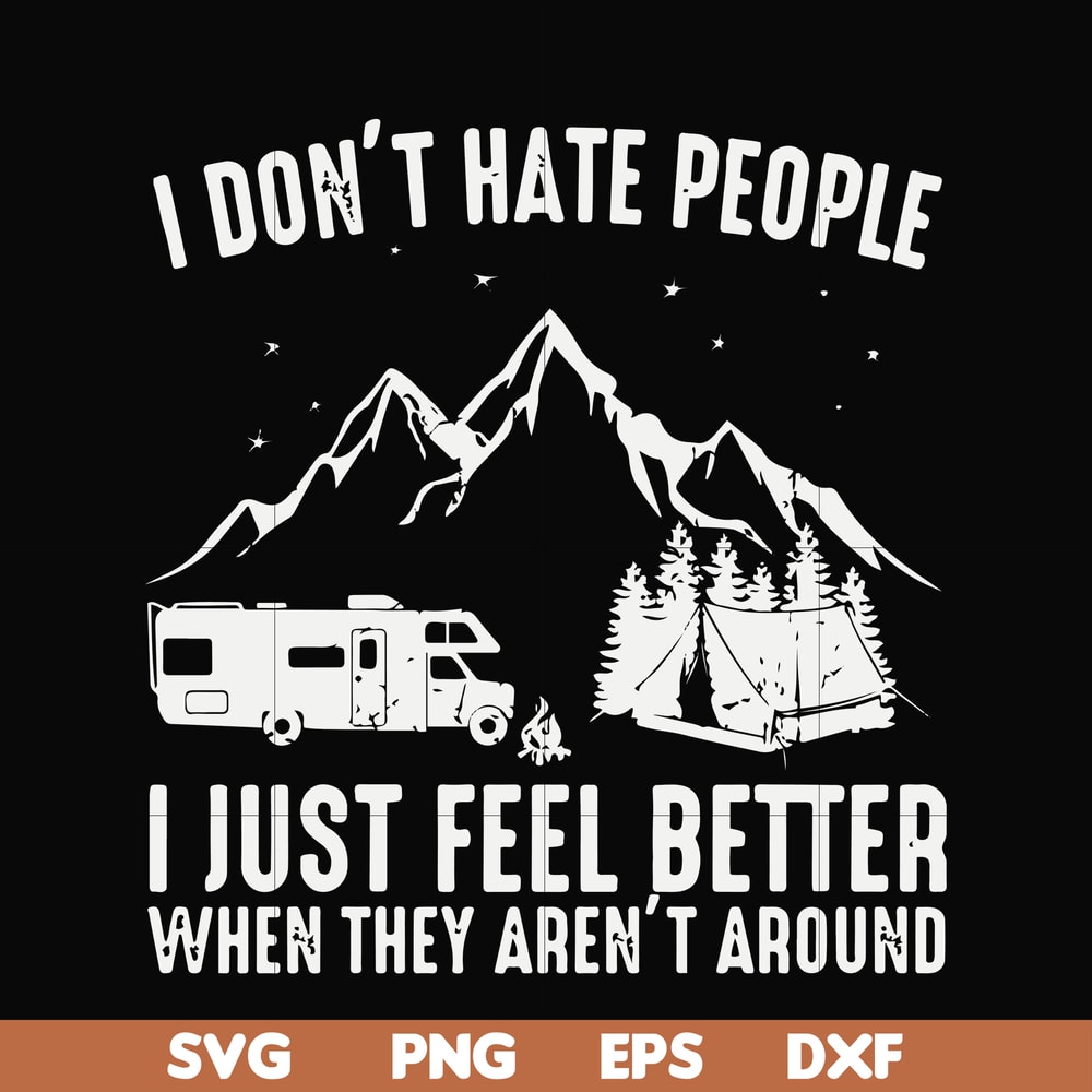 FN000526-I don't hate people I just feel better when they aren't around svg, png, dxf, eps file FN000526.jpg