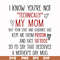 FN000539-I know you're not technical my mom but your love and guidance has kept me from prison and face tattoos so I'd say that deserves a mother's day mug svg,