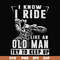 FN000540-I know I ride like an old man try to keep up svg, png, dxf, eps file FN000540.jpg