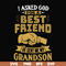 FN000545-I asked God for a best friend he sent me my grandson svg, png, dxf, eps file FN000545.jpg