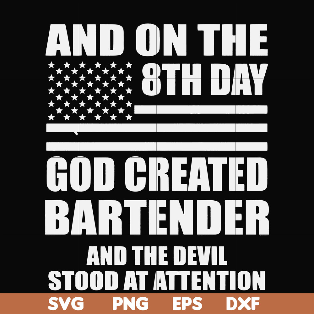 FN000547-And on the 8th day God created bartender and the devil stood at attention svg, png, dxf, eps file FN000547.jpg