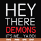 FN000573-Hey there demons it's me Ya boi svg, png, dxf, eps file FN000573.jpg