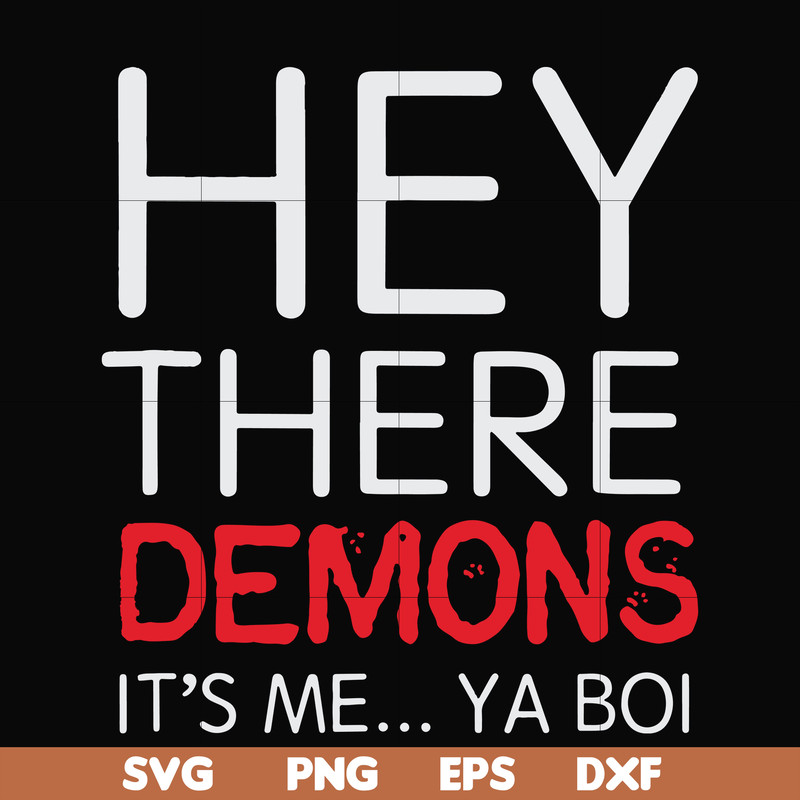 FN000573-Hey there demons it's me Ya boi svg, png, dxf, eps file FN000573.jpg