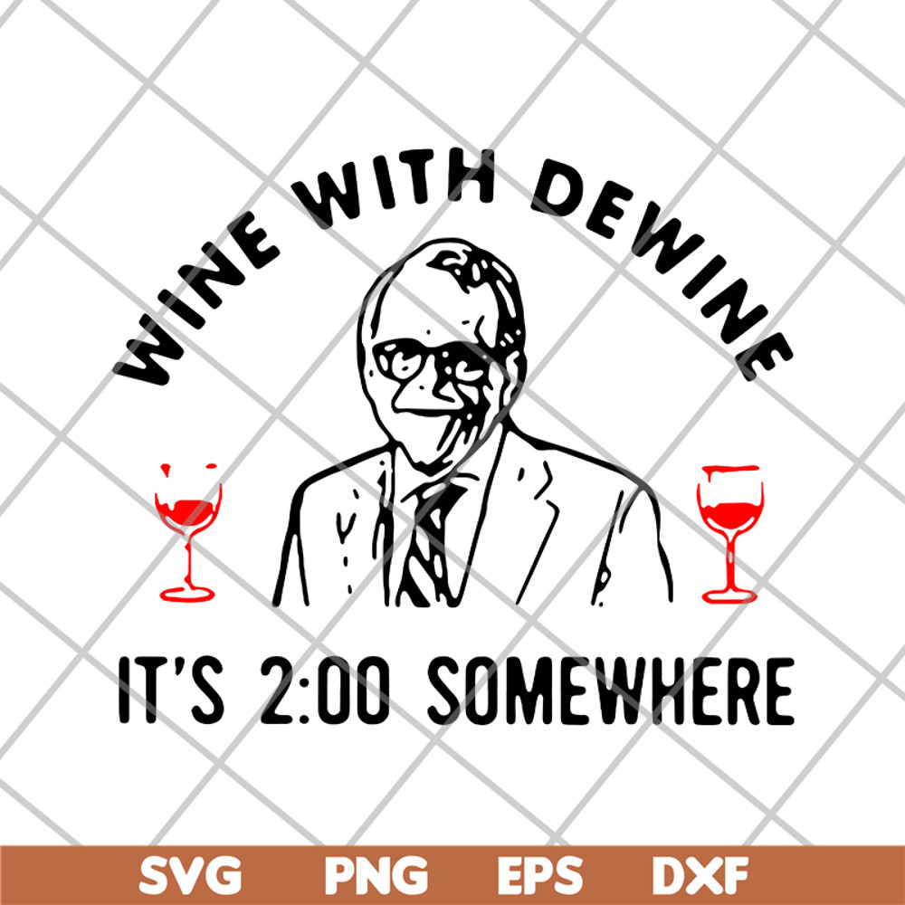 FN14062111-Mike DeWine Wine With Dewine It’s 2 O’clock Somewhere svg, png, dxf, eps digital file FN14062111.jpg