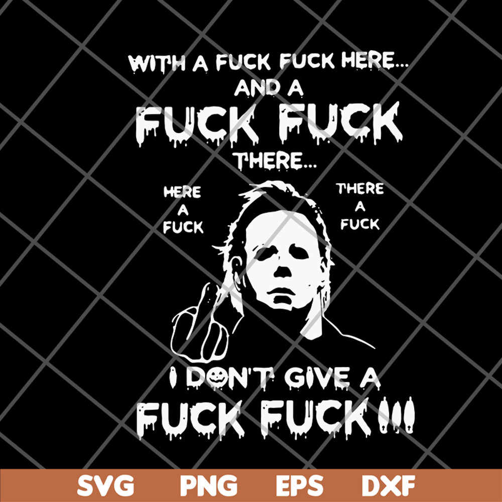 FN14062119-With A Fuck Here And A Fuck svg, png, dxf, eps digital file FN14062119.jpg