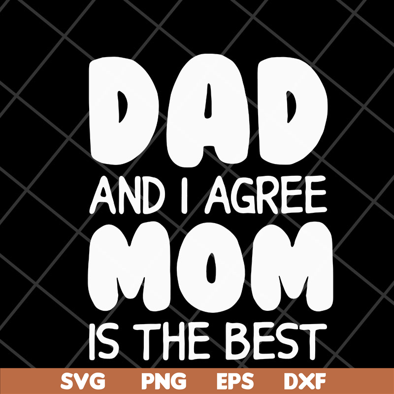 FTD04052101-Dad and i agree mom is the best svg, Fathers day svg, png, dxf, eps digital file FTD04052101.jpg