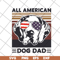 FTD06052116-All American Dog Dad svg, png, dxf, eps digital file FTD06052116.jpg