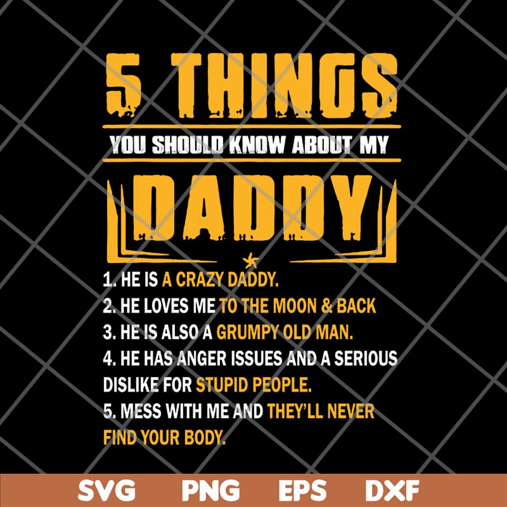 FTD09062116-5 Things You Should Know About My Daddy Father’s Day svg, png, dxf, eps digital file FTD09062116.jpg