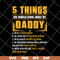 FTD09062116-5 Things You Should Know About My Daddy Father’s Day svg, png, dxf, eps digital file FTD09062116.jpg