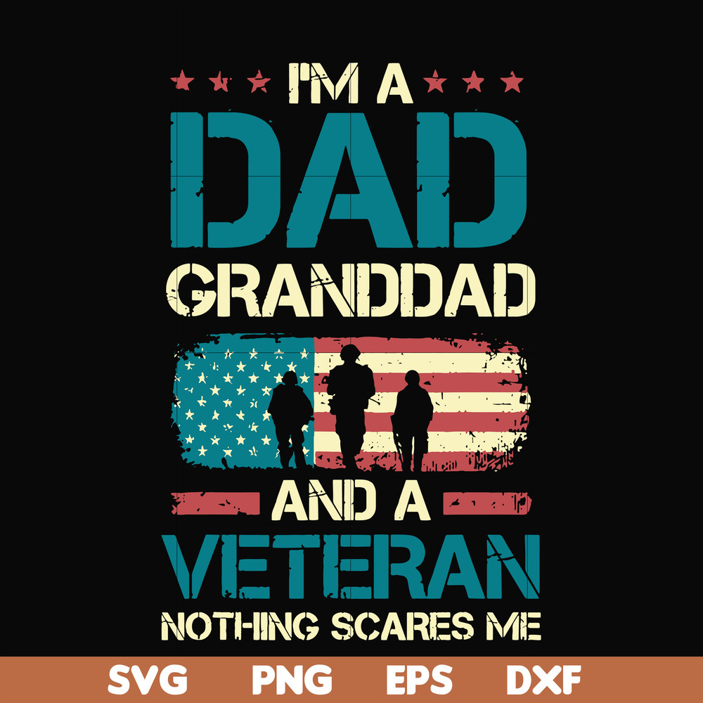 FTD128-I'm a dad granddad and a veteran nothing scares me svg, png, dxf, eps, digital file FTD128.jpg