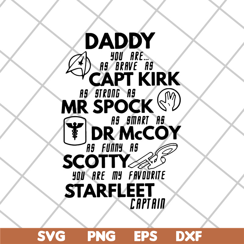 FTD15052107-daddy you are as brave as capt kirk as strong as mr spock svg, png, dxf, eps digital file FTD15052107.jpg