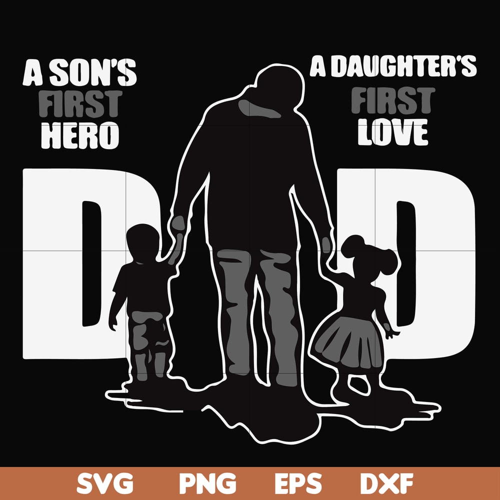 FTD18-A son's first here a daughter's first love dad svg, png, dxf, eps, digital file FTD18.jpg