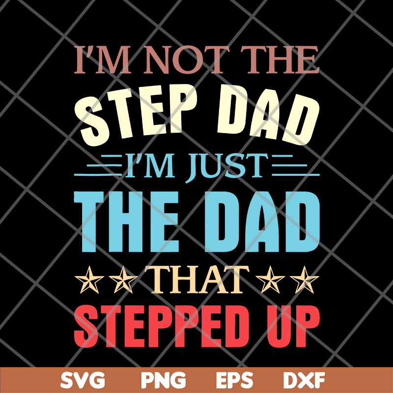 FTD27052109-Im Not The Step Dad svg, png, dxf, eps digital file FTD27052109.jpg