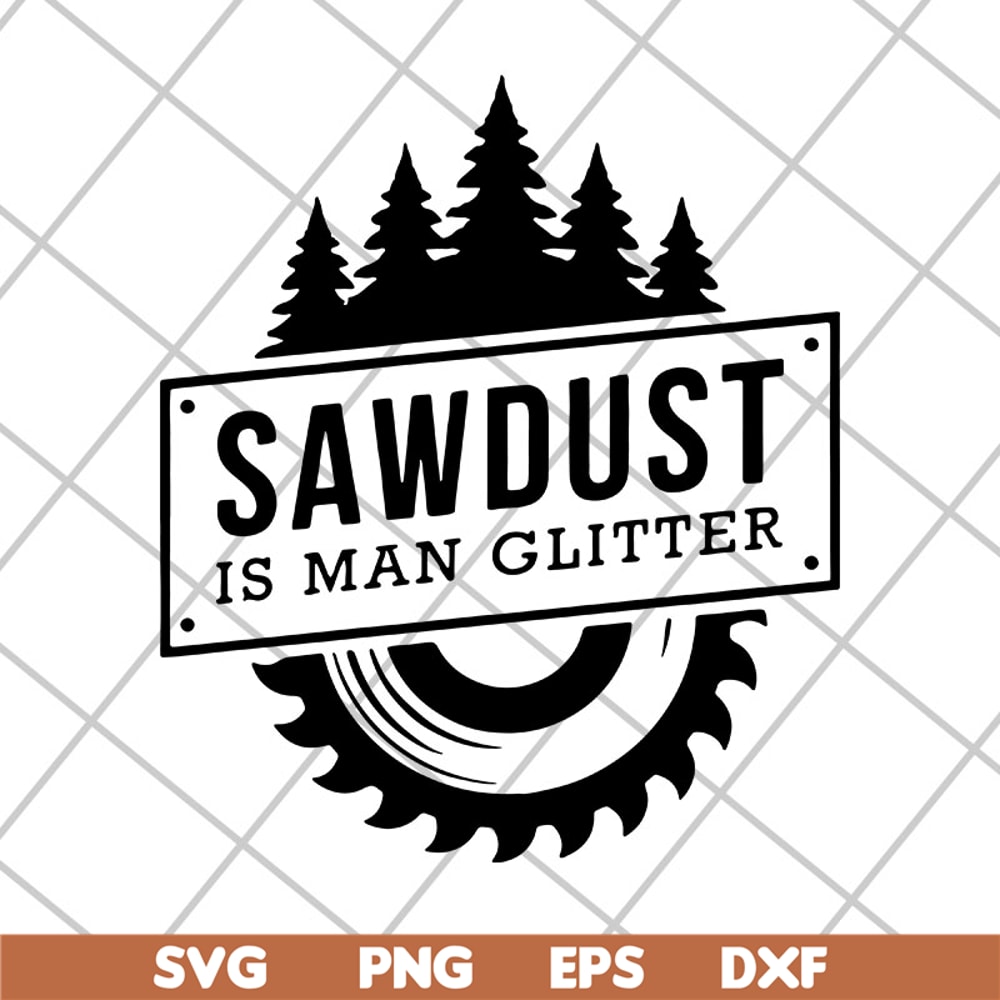 FTD29042110-Sawdust is man glitter svg, Fathers day svg, png, dxf, eps digital file FTD29042110.jpg