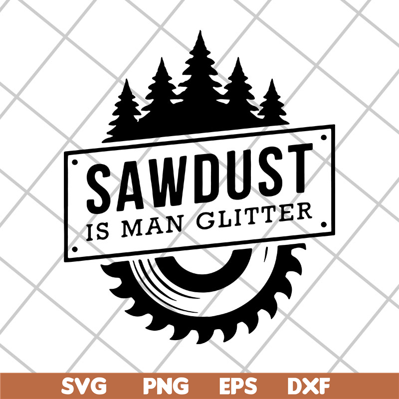 FTD29042110-Sawdust is man glitter svg, Fathers day svg, png, dxf, eps digital file FTD29042110.jpg