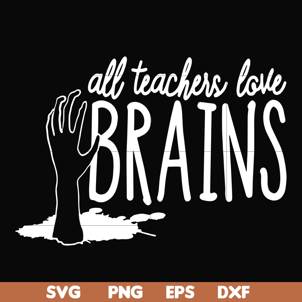 HLW0028-All teacher love brains svg, halloween svg, png, dxf, eps, digital file HLW0028.jpg