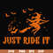 HLW0128-just ride it svg, png, dxf, eps digital file HLW0128.jpg