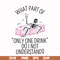 HLW0174-What part of only one drink do i not understand svg, png, dxf, eps digital file HLW0174.jpg