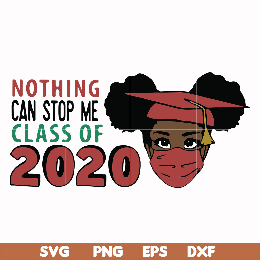 OTH0005-nothing can stop me class of 2020 svg, png, dxf, eps digital file OTH0005.jpg