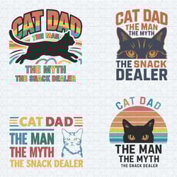 cat dad the man the myth the snack dealer svg bundle