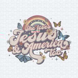 christian 4th of july she loves jesus and america too svg