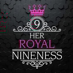 her royal nineness 9th birthday svg