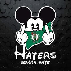 nba boston celtics haters gonna hate mickey mouse svg