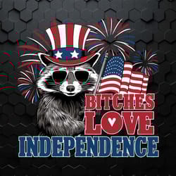 bitches love independence 4th of july meme png