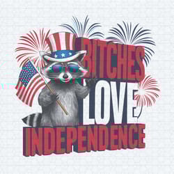 bitches love independence raccoon meme png