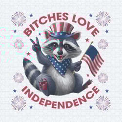 patriotic raccoon bitches love independence png