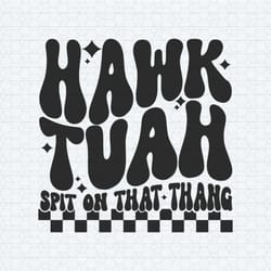 vintage hawk tuah spit on that thang svg