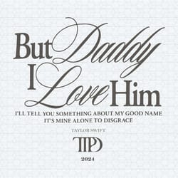 but daddy i love him ttpd 2024 svg