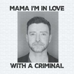 mama i'm in love with a criminal timberlake png