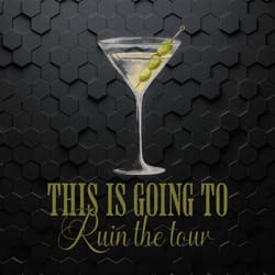 martini this is going to ruin the tour png