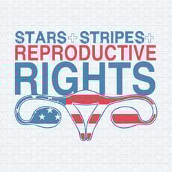 4th of july stars stripes and reproductive rights svg